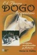 Papel PERRO DOGO ARGENTINO ORIGEN EVOLUCION Y FUTURO (RUSTICA)
