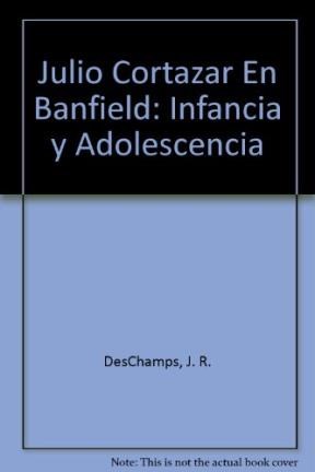 Papel JULIO CORTAZAR EN BANFIELD INFANCIA Y ADOLESCENCIA (RUSTICA)