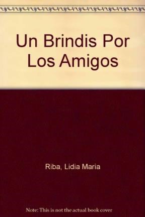 Papel UN BRINDIS POR LOS AMIGOS (VER UN BRINDIS POR LA AMISTAD) (CARTONE)