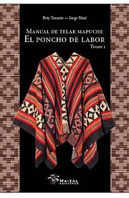 Papel MANUAL DE TELAR MAPUCHE EL PONCHO DE LABOR TOMO I