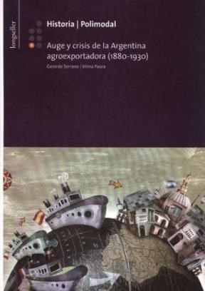 Papel HISTORIA 6 LONGSELLER (AUGE Y CRISIS DE LA ARGENTINA AGROEXPORTADORA (1880-1930))