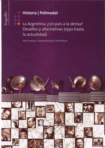 Papel HISTORIA 7 LONGSELLER POLIMODAL ARGENTINA UN PAIS A LA DERIVA DESAFIOS Y ALTERNATIVAS (1930 HASTA LA