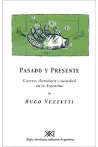 Papel Pasado Y Presente (Guerra, Dictadura Y Sociedad En La Argentina)
