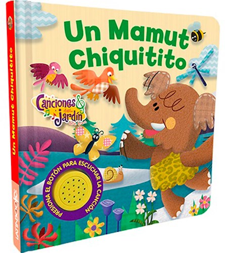 Papel UN MAMUT CHIQUITITO (COLECCION CANCIONES DEL JARDIN / SERIE ARRORRO) (CARTONE)