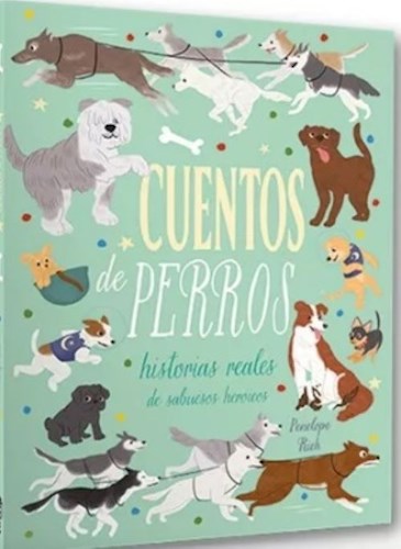 Papel CUENTOS DE PERROS HISTORIAS REALES DE SABUESOS ASOMBROSOS