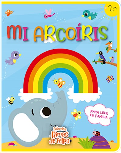 Papel MI ARCOIRIS (COLECCION RIMAS DE FELPA) (CON TEXTURAS) (CARTONE)