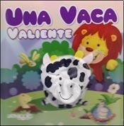 Papel UNA VACA VALIENTE (COLECCION TIRIDEDOS) (CARTONE)