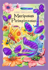 Papel MARIPOSAS PIRIMPIMPOSAS (COLECCION LIBROS BRILLANTES) (CARTONE)
