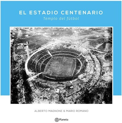 Papel Estadio Centenario, El - Templo Del Futbol
