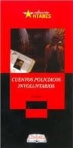 Papel CUENTOS POLICIACOS INVOLUNTARIOS (COLECCION ANTARES)