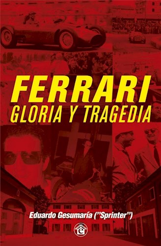  Ferrari Gloria Y Tragedia