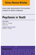 E-book Psychosis In Youth, An Issue Of Child And Adolescent Psychiatric Clinics Of North America