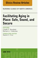 E-book Facilitating Aging In Place: Safe, Sound, And Secure, An Issue Of Nursing Clinics