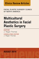 E-book Multicultural Aesthetics In Facial Plastic Surgery, An Issue Of Facial Plastic Surgery Clinics Of North America