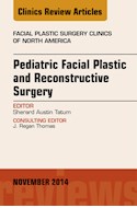 E-book Pediatric Facial And Reconstructive Surgery, An Issue Of Facial Plastic Surgery Clinics Of North America