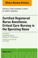 E-book Certified Registered Nurse Anesthesia: Critical Care Nursing In The Operating Room, An Issue Of Critical Care Nursing Clinics