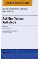 E-book Achilles Tendon Pathology, An Issue Of Clinics In Podiatric Medicine And Surgery