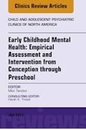 E-book Early Childhood Mental Health: Empirical Assessment And Intervention From Conception Through Preschool, An Issue Of Child And Adolescent Psychiatric Clinics Of North America