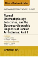 E-book Normal Electrophysiology, Substrates, And The Electrocardiographic Diagnosis Of Cardiac Arrhythmias: Part I, An Issue Of The Cardiac Electrophysiology Clinics