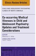 E-book Co-Occurring Medical Illnesses In Child And Adolescent Psychiatry: Updates And Treatment Considerations, An Issue Of Child And Adolescent Psychiatric Clinics Of North America