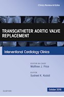 E-book Transcatheter Aortic Valve Replacement, An Issue Of Interventional Cardiology Clinics
