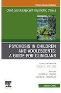 E-book Psychosis In Children And Adolescents: A Guide For Clinicians, An Issue Of Child And Adolescent Psychiatric Clinics Of North America