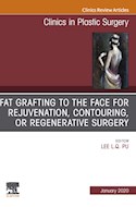 E-book Fat Grafting To The Face For Rejuvenation, Contouring, Or Regenerative Surgery, An Issue Of Clinics In Plastic Surgery