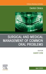 E-book Surgical And Medical Management Of Common Oral Problem, An Issue Of Dental Clinics Of North America, E-Book