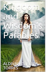  Kingdom And Wisdom’s Parables