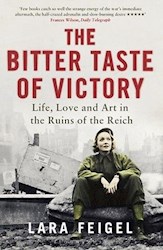 Papel The Bitter Taste Of Victory: Life, Love And Art In The Ruins Of The Reich