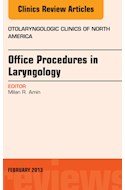 E-book Office Procedures In Laryngology, An Issue Of Otolaryngologic Clinics