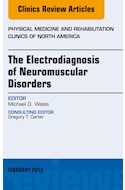 E-book The Electrodiagnosis Of Neuromuscular Disorders, An Issue Of Physical Medicine And Rehabilitation Clinics