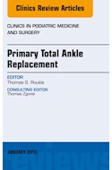 E-book Primary Total Ankle Replacement, An Issue Of Clinics In Podiatric Medicine And Surgery