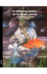  La influencia maldita de los dioses aztecas en el México de hoy