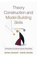 Papel Theory Construction And Model-Building Skills: A Practical Guide For Social Scientists