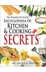  The Wizard of Food's Encyclopedia of Kitchen & Cooking Secrets