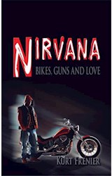  Nirvana: Bikes, Guns and Love