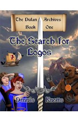  The Search for Logos~Book One of the Dulan Archives