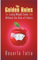  The Golden Rules for Losing Weight Easily and Without the Risk of Failure