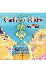  Charlie and Felicity Go Wild [formerly Charlie & Felicity Go Wild]