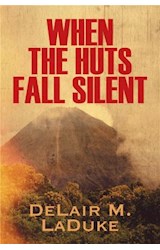  When the Huts Fall Silent