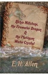  Richie Millstone, the Firewater Dragon & the Platinum Water Crystal