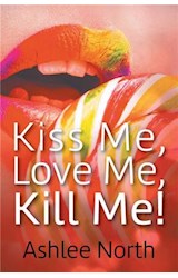  Kiss Me, Love Me, Kill Me!