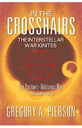  In The Crosshairs: The Interstellar War Ignites