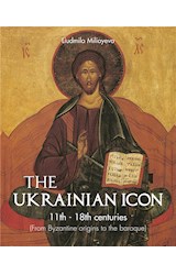  The Ukrainian Icon 11th - 18th centuries (From Byzantine origins to the baroque)