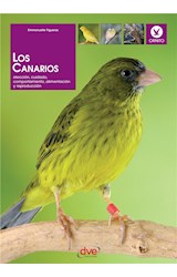  Los canarios. Elección, cuidado, comportamiento, alimentación y reproducción