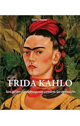  Frida Kahlo - Un grito de denuncia contra la opresión.