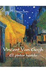  Vincent van Gogh - El pintor herido