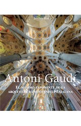  Antoni Gaudí - El máximo exponente de la arquitectura modernista catalana.