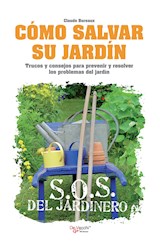  Cómo salvar su jardín - SOS del jardinero
